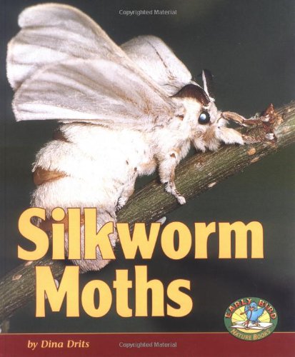 Silkworm Moths (Early Bird Nature Books),Used