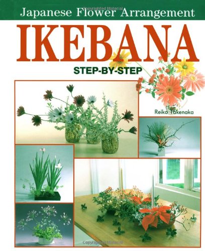 Ikebana: Japanese Flower Arrangement,New