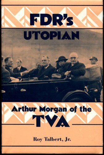 Fdr's Utopian: Arthur Morgan of the Tva,Used
