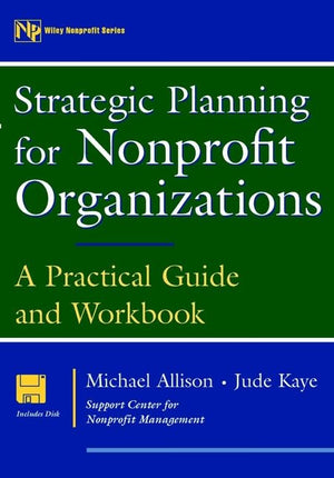 Strategic Planning for Nonprofit Organizations: A Practical Guide and Workbook,Used