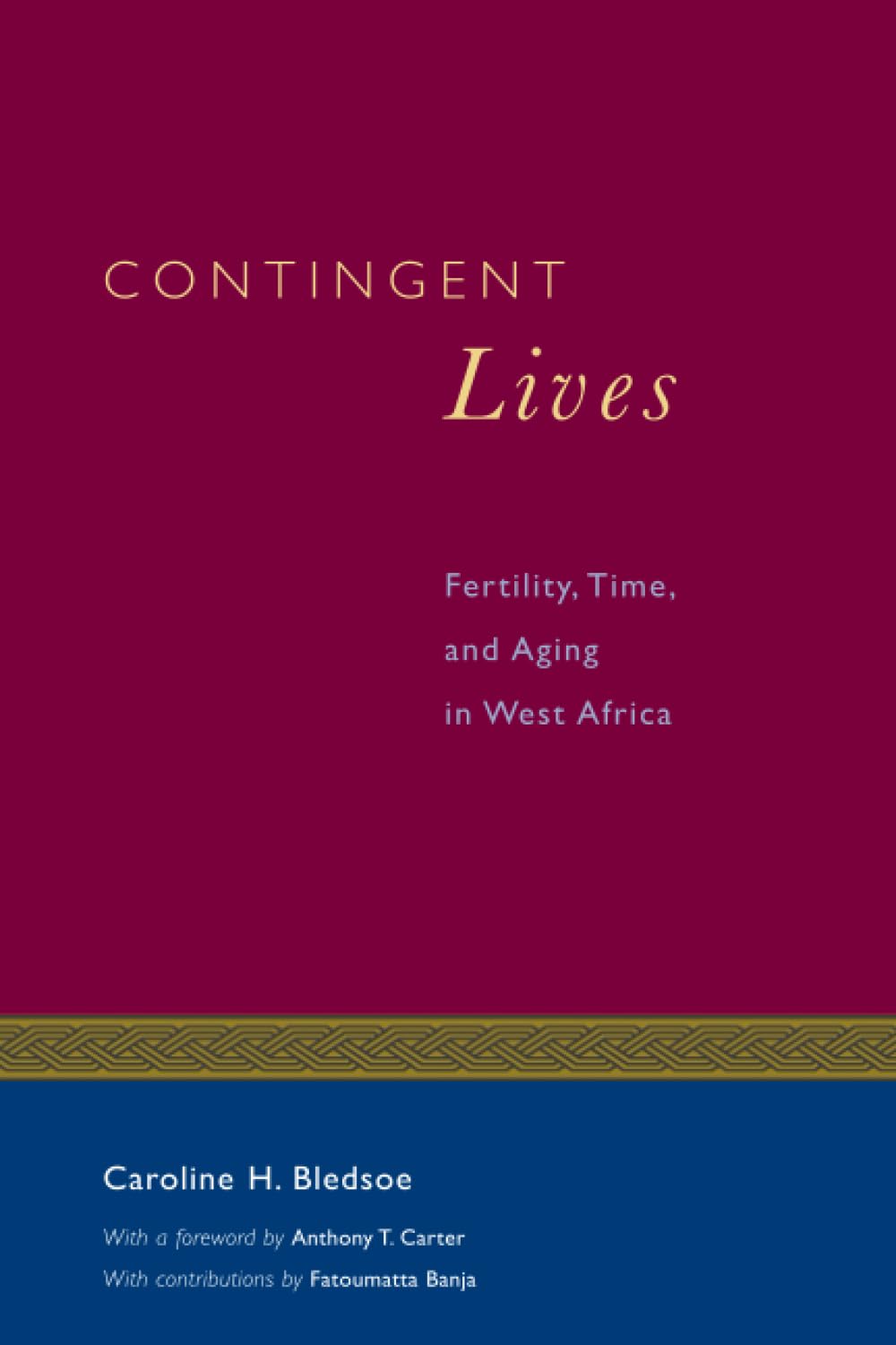 Contingent Lives: Fertility, Time, and Aging in West Africa (Volume 2) (Lewis Henry Morgan Lecture Series),Used
