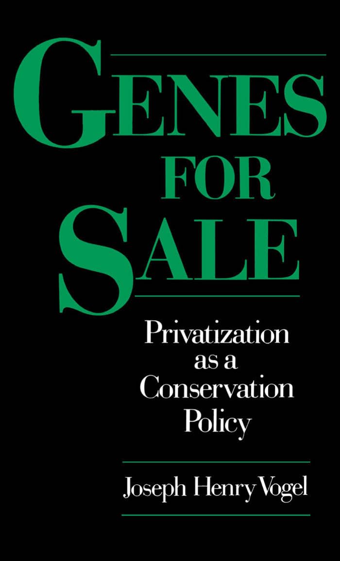 Genes For Sale: Privatization As A Conservation Policy,New