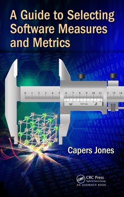 A Guide to Selecting Software Measures and Metrics,Used