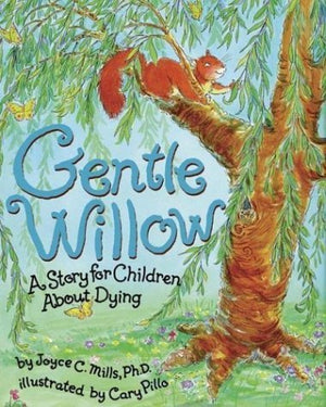 Gentle Willow: A Story For Children About Dying