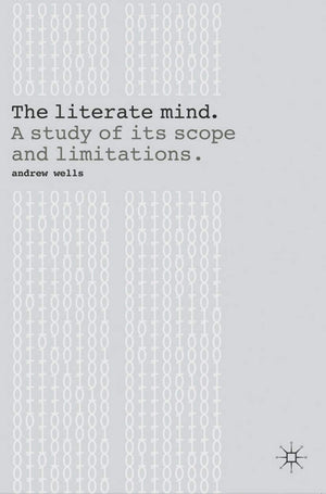 The Literate Mind: A Study of Its Scope and Limitations,Used