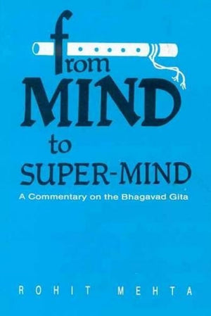 From Mind to SuperMind: A Commentary on the Bhagavad Gita,Used