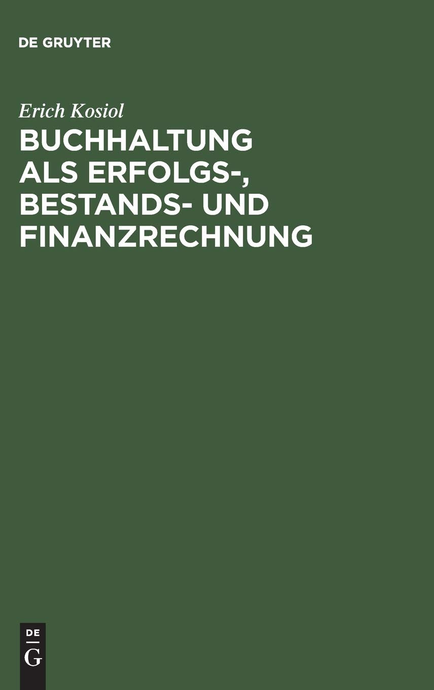 Buchhaltung Als Erfolgs, Bestands Und Finanzrechnung: Grundlagen, Verfahren, Anwendungen (German Edition)