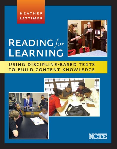 Reading for Learning: Using DisciplineBased Texts to Build Content Knowledge,New
