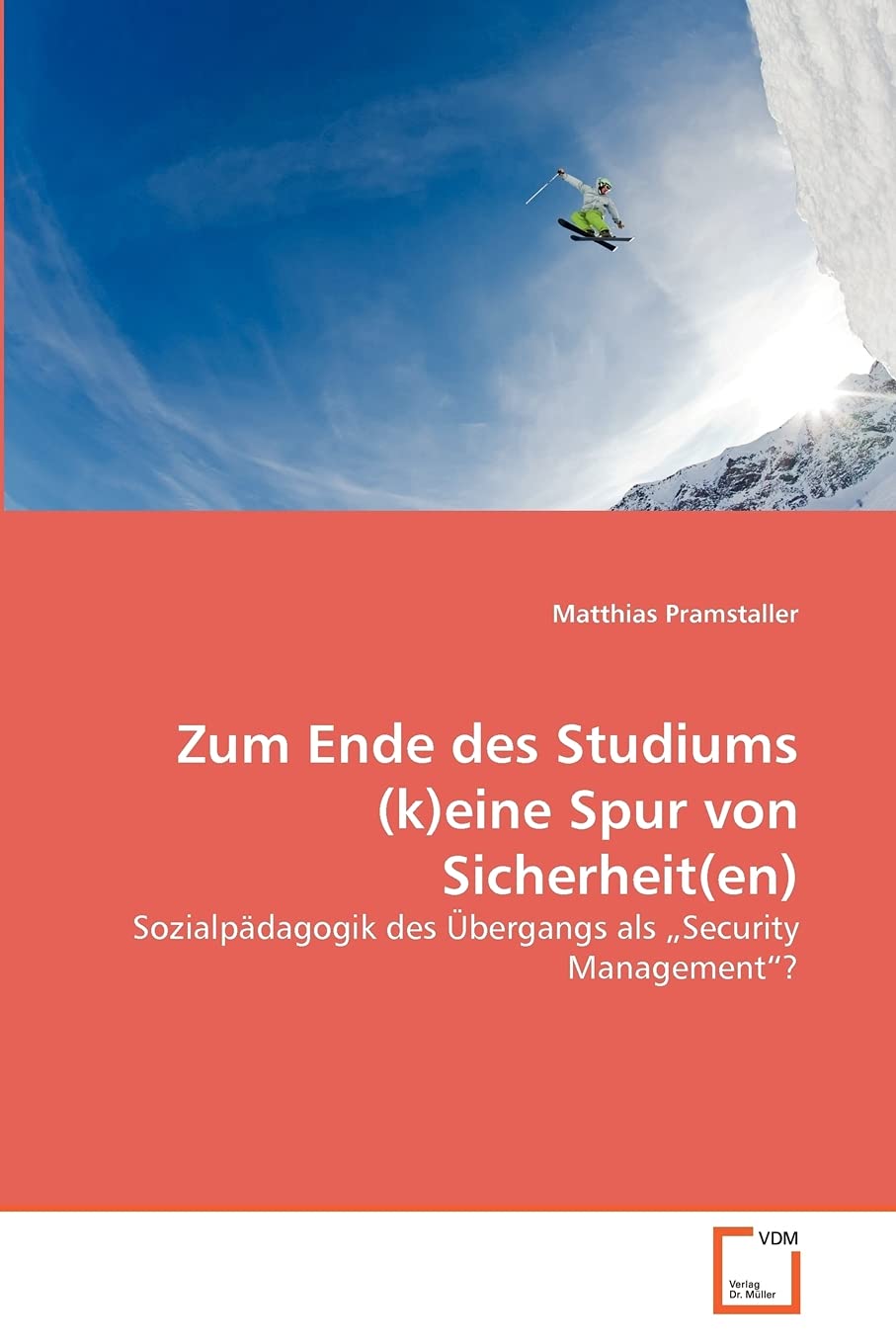 Zum Ende des Studiums (k)eine Spur von Sicherheit(en): Sozialpdagogik des bergangs als ?Security Management?? (German Edition),Used
