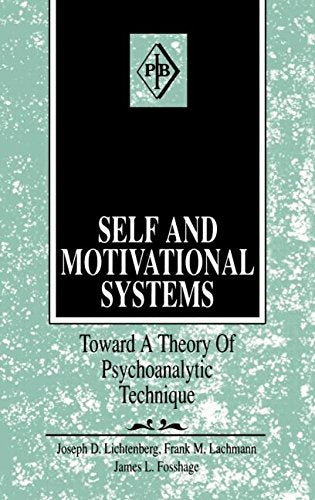 Self and Motivational Systems: Towards A Theory of Psychoanalytic Technique (Psychoanalytic Inquiry Book Series),New