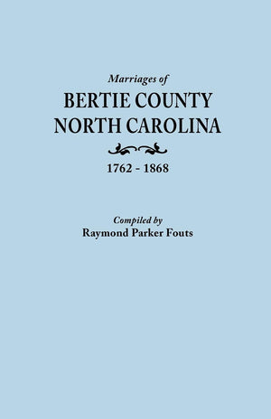 Marriages Of Bertie County, North Carolina, 17621868,New