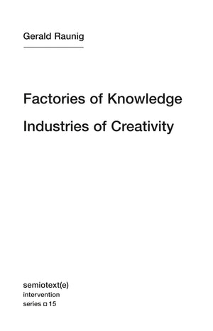 Factories Of Knowledge, Industries Of Creativity (Semiotext(E) / Intervention Series),Used