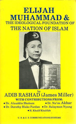 Elijah Muhammad and the Ideological Foundation of the Nation of Islam,Used