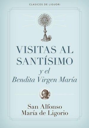 Visitas al Santsimo (Spanish Edition),New