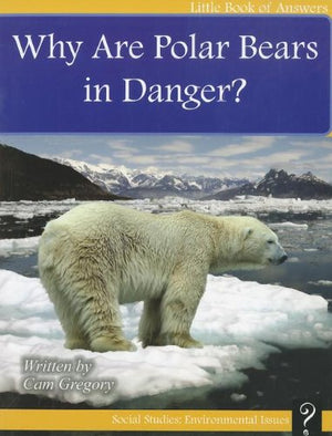 Why Are Polar Bears in Danger? (Little Books of Answers: Level E),Used