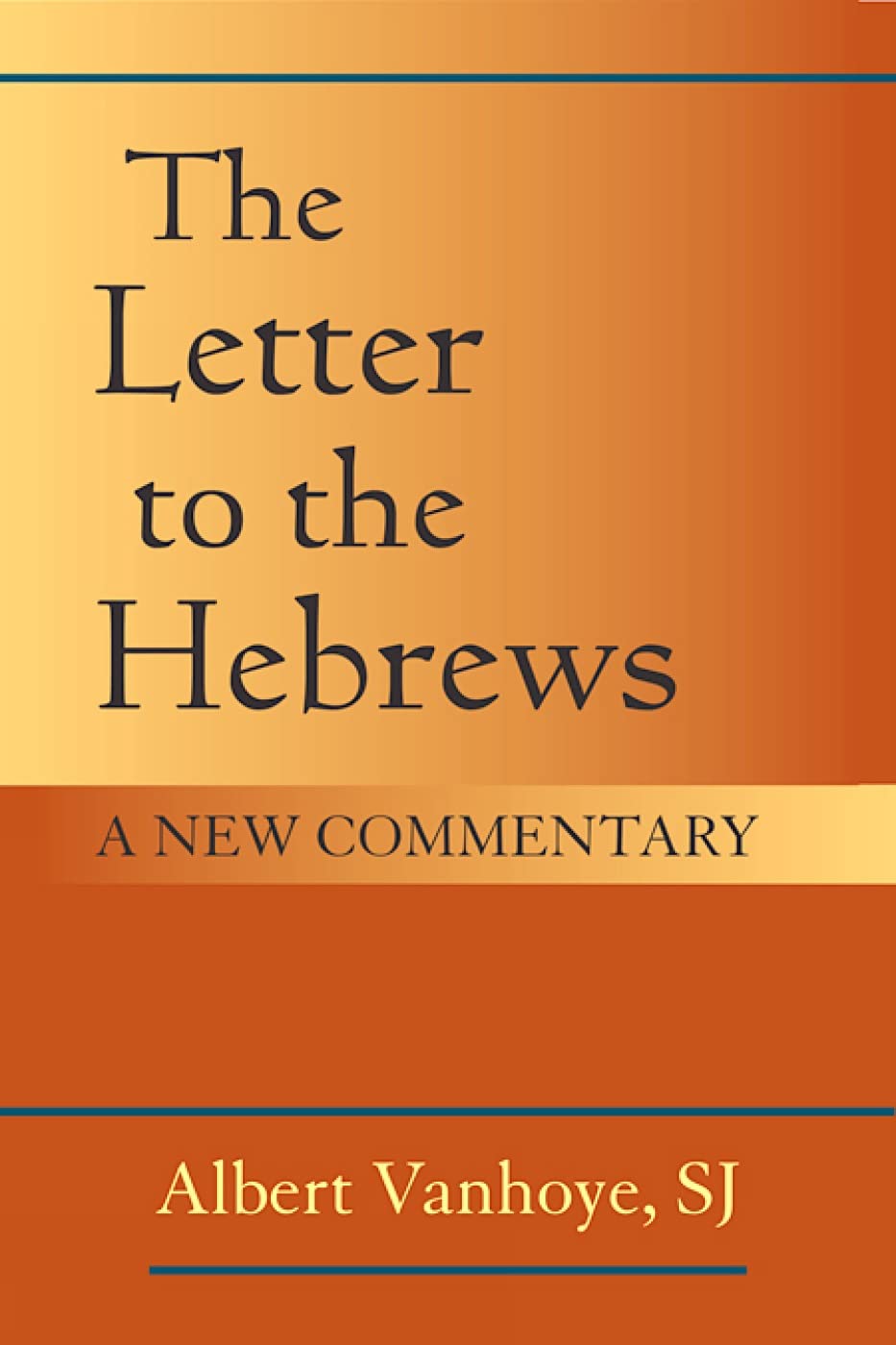 The Letter To The Hebrews: A New Commentary,Used