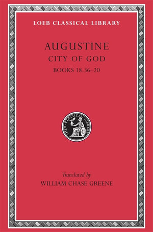 Augustine: City of God, Volume VI, Books 18.3620 (Loeb Classical Library No. 416),Used