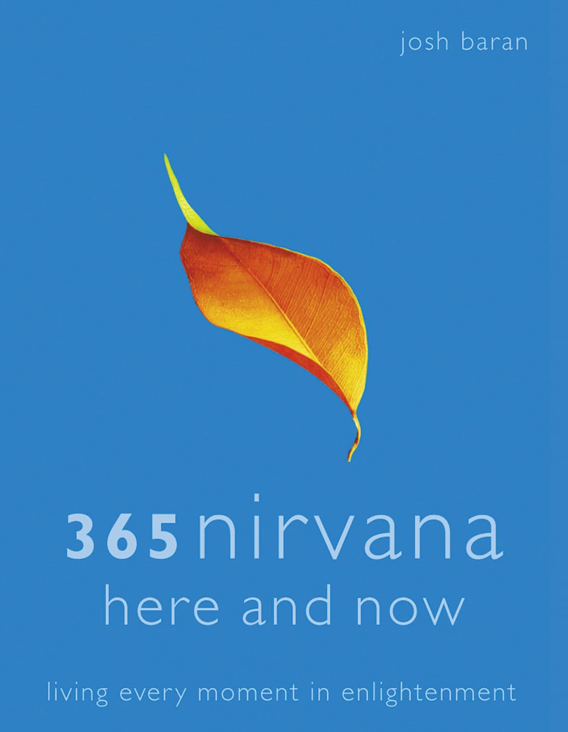 365 Nirvana Here And Now: Living Every Moment In Enlightenment,New