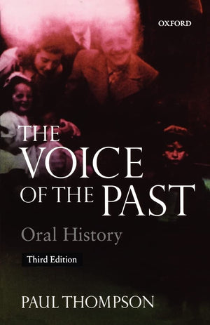 The Voice of the Past: Oral History,New