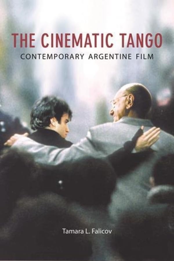 The Cinematic Tango: Contemporary Argentine Film,Used