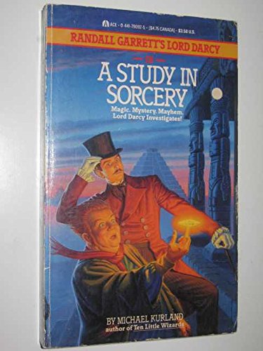 Study In Sorcery (Randall Garrett'S Lord Darcy),New