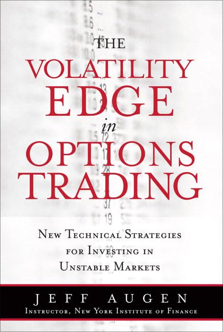 The Volatility Edge In Options Trading: New Technical Strategies For Investing In Unstable Markets-new,New