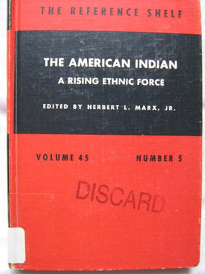 The American Indian: a rising ethnic force, (The Reference shelf),Used