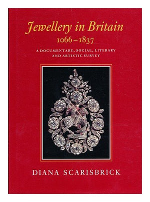 Jewellery in Britain 10661837: A Documentary, Social, Literary and Artistic Survey,Used