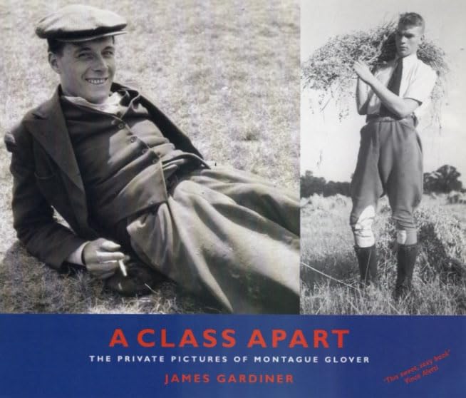 A Class Apart: The Private Pictures of Montague Glover,Used