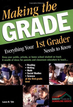Making the Grade: Everything Your 1st Grader Needs to Know,Used