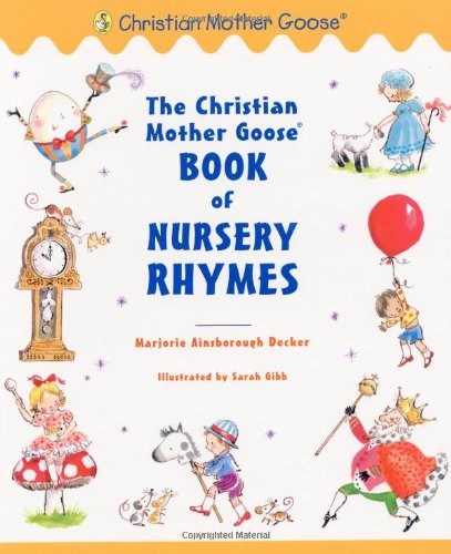 The Christian Mother Goose Book of Nursery Rhymes,Used