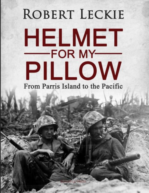 Helmet For My Pillow: From Parris Island To The Pacific-used