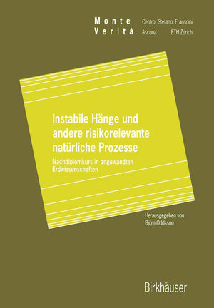 Instabile Hnge und andere risikorelevante natrliche Prozesse: Nachdiplomkurs in angewandten Erdwissenschaften (Monte Verita) (Ge,Used