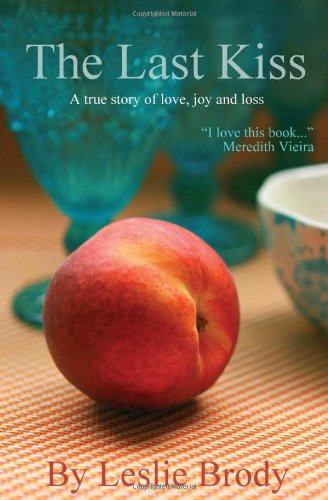 The Last Kiss: A True Story of Love, Joy and Loss,Used