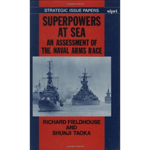 Superpowers at Sea: An Assessment of the Naval Arms Race (SIPRI Research Reports),Used