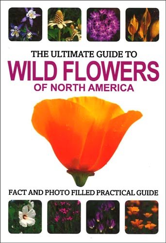 The Ultimate Guide to Wildflowers of North America,New