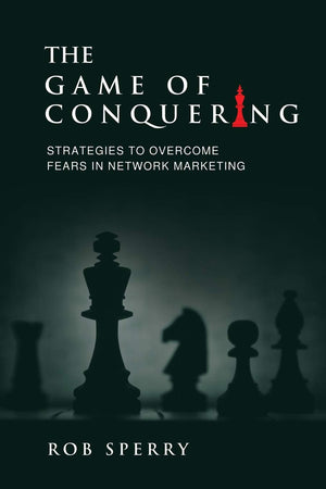 The Game of Conquering: Strategies To Overcome Fears In Network Marketing,Used