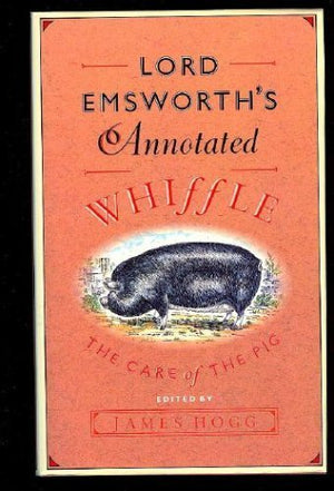 Lord Emsworth'S Annotated Whiffle: The Care Of The Pig,Used