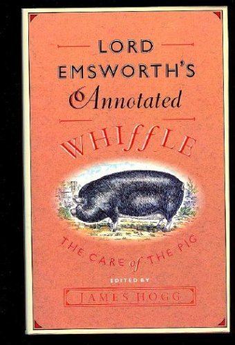 Lord Emsworth'S Annotated Whiffle: The Care Of The Pig,Used