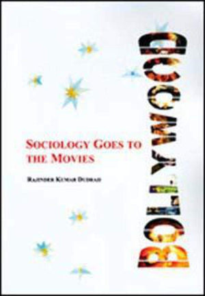 Bollywood: Sociology Goes To the Movies,New
