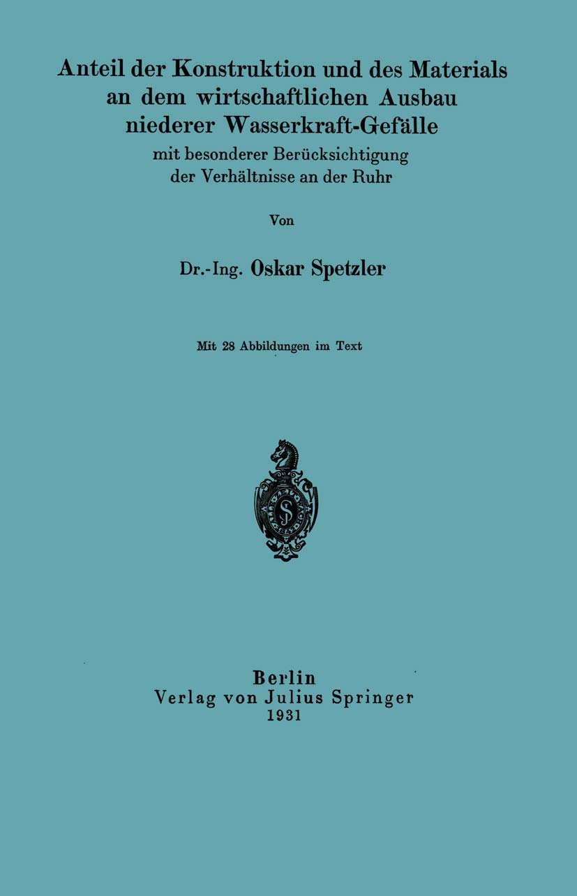 Anteil der Konstruktion und des Materials an dem wirtschaftlichen Ausbau niederer WasserkraftGeflle mit besonderer Bercksichtig,Used