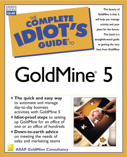 Complete Idiots Guide to GoldMine 5 (Complete Idiots Guide)