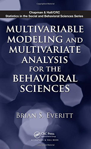 Multivariable Modeling and Multivariate Analysis for the Behavioral Sciences (Chapman & Hall/CRC Statistics in the Social and Be,Used