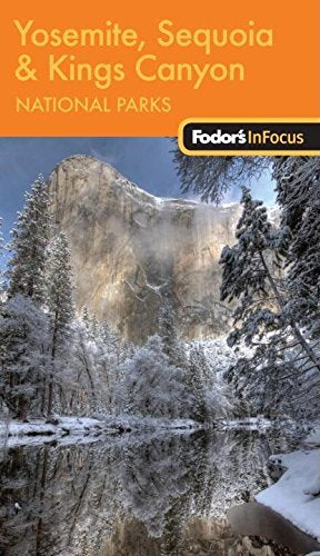 Fodor's In Focus Yosemite, Sequoia & Kings Canyon National Parks, 1st Edition (Travel Guide),New