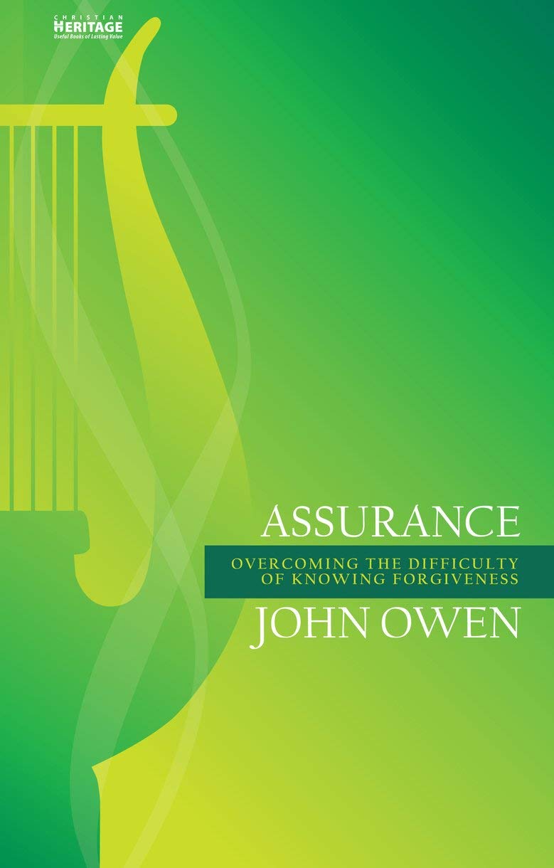 Assurance: Overcoming the Difficulty of Knowing Forgiveness (John Owen Series),Used