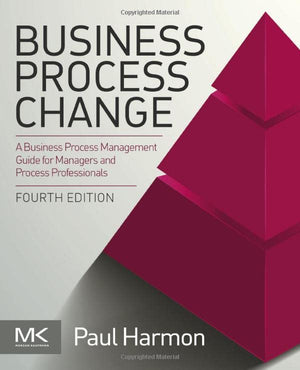 Business Process Change: A Business Process Management Guide for Managers and Process Professionals,Used