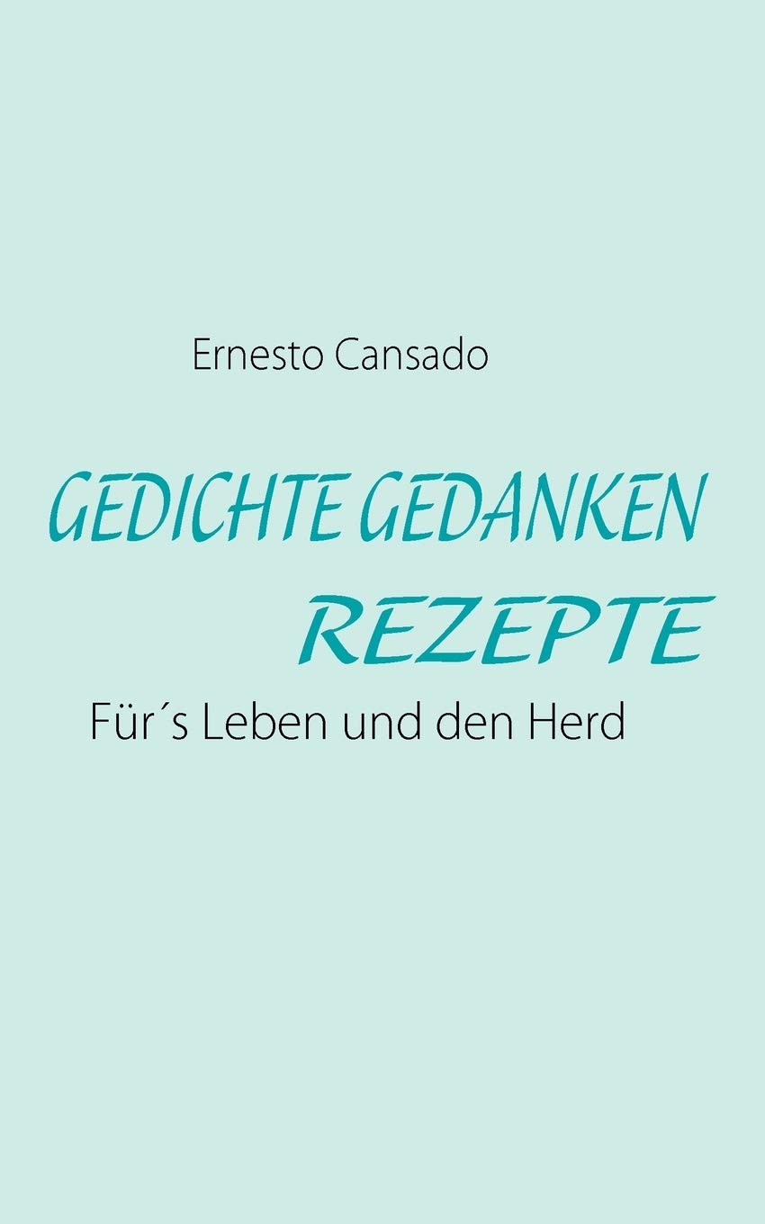 Gedichte Gedanken Rezepte: Frs Leben und den Herd (German Edition),Used