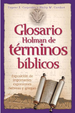 Glosario Holman de Terminos Biblicos: Exposicion de Importantes Expresiones Hebreas y Griegas (Spanish Edition),Used