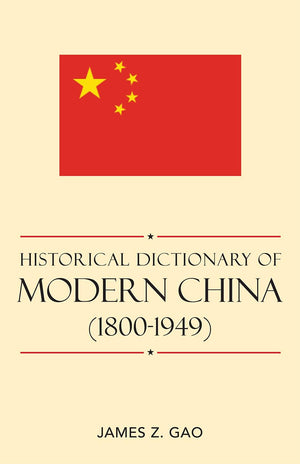 Historical Dictionary Of Modern China (18001949) (Volume 25) (Historical Dictionaries Of Ancient Civilizations And Historical E,Used