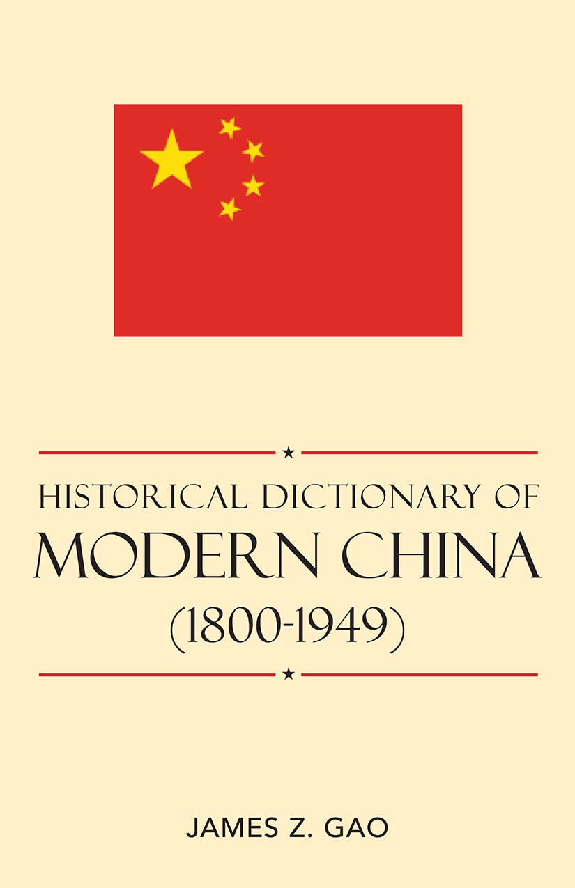 Historical Dictionary Of Modern China (18001949) (Volume 25) (Historical Dictionaries Of Ancient Civilizations And Historical E,Used
